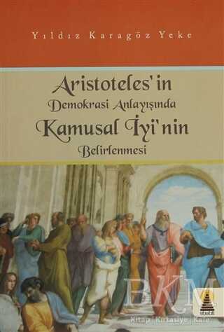 Aristoteles’in Demokrasi Anlayışında Kamusal İyi’nin Belirlenmesi