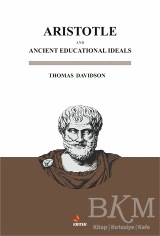Aristotle And Ancient Educational Ideals - Kriter Yayınları