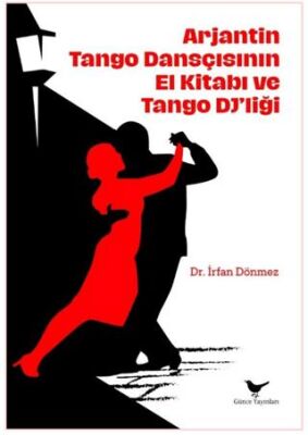 Arjantin Tango Dansçısının El Kitabı ve Tango Dj`liği - 1