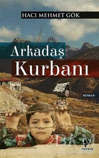 Arkadaş Kurbanı - Morena Yayınevi