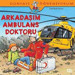 Arkadaşım Ambulans Doktoru - İş Bankası Kültür Yayınları