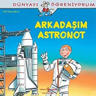 Arkadaşım Astronot - İş Bankası Kültür Yayınları