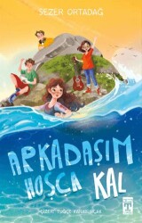 Arkadaşım Hoşça Kal - İlk Genç Timaş