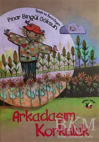 Arkadaşım Korkuluk - Eğiten Kitap