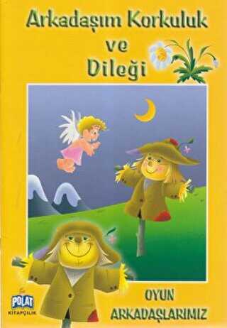 Arkadaşım Korkuluk ve Dileği - Polat Kitapçılık