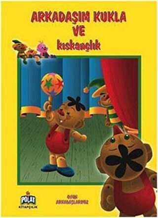 Oyun Arkadaşlarımız - Arkadaşım Kukla Ve Kıskançlık - Polat Kitapçılık