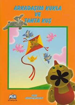 Oyun Arkadaşlarımız - Arkadaşım Kukla ve Tahta Kuş - Polat Kitapçılık