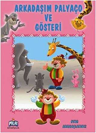 Arkadaşım Palyaço ve Gösteri - Polat Kitapçılık