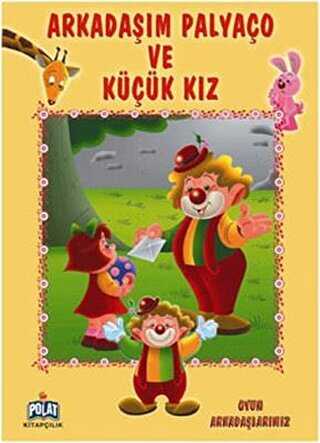 Oyun Arkadaşlarımız Serisi - Arkadaşım Palyaço ve Küçük Kız - Polat Kitapçılık