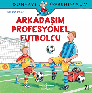 Arkadaşım Profesyonel Futbolcu - İş Bankası Kültür Yayınları