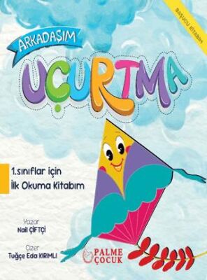 Arkadaşım Uçurtma 1. Sınıflar İçin İlk Okuma Kitabım - 1