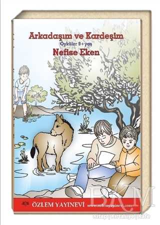 Arkadaşım ve Kardeşim - Özlem Yayınevi