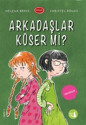 Arkadaşlar Küser Mi? - Büyülü Fener Yayınları