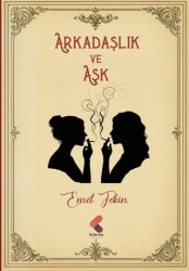Arkadaşlık ve Aşk - Klaros Yayınları
