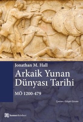 Arkaik Yunan Dünyası Tarihi MÖ 1200-479 - 1