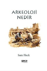 Arkeoloji Nedir? - Gece Kitaplığı