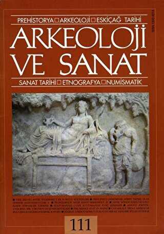 Arkeoloji ve Sanat Dergisi Sayı 111 - Arkeoloji ve Sanat Dergisi