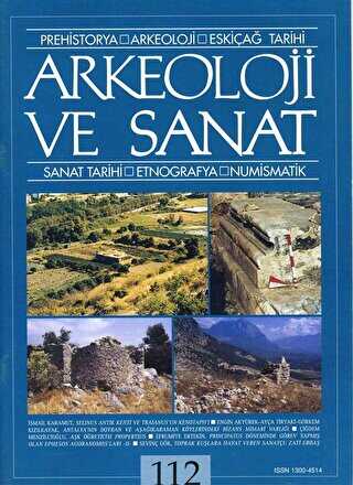 Arkeoloji ve Sanat Dergisi Sayı 112 - Arkeoloji ve Sanat Dergisi