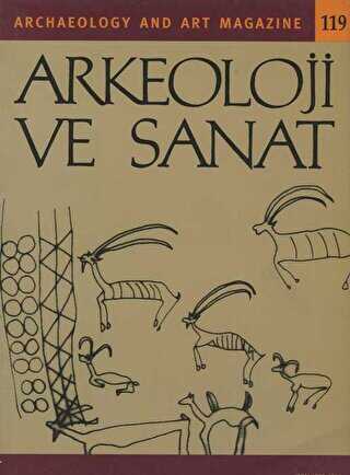 Arkeoloji ve Sanat Dergisi Sayı 119 - Arkeoloji ve Sanat Dergisi