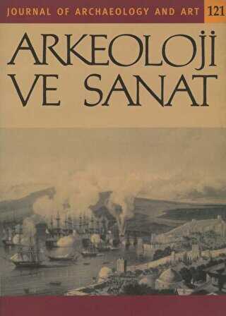 Arkeoloji ve Sanat Dergisi Sayı 121 - Arkeoloji ve Sanat Dergisi