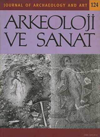 Arkeoloji ve Sanat Dergisi Sayı 124 - Arkeoloji ve Sanat Dergisi
