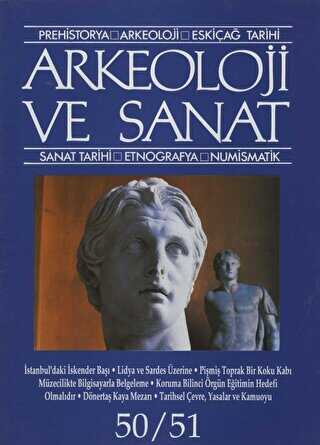 Arkeoloji ve Sanat Dergisi Sayı 50 - 51 - Arkeoloji ve Sanat Dergisi