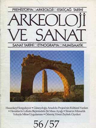 Arkeoloji ve Sanat Dergisi Sayı 56 - 57 - Arkeoloji ve Sanat Dergisi