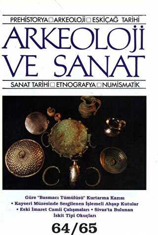 Arkeoloji ve Sanat Dergisi Sayı 64 - 65 - Arkeoloji ve Sanat Dergisi