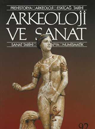 Arkeoloji ve Sanat Dergisi Sayı 92 - Arkeoloji ve Sanat Dergisi