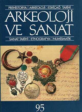 Arkeoloji ve Sanat Dergisi Sayı 95 - Arkeoloji ve Sanat Dergisi