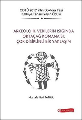 Arkeolojik Verilerin Işığında Ortaçağ Komana’sı: Çok Disiplinli Bir Yaklaşım kapağı