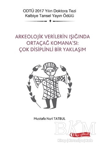 Arkeolojik Verilerin Işığında Ortaçağ Komana’sı: Çok Disiplinli Bir Yaklaşım - ODTÜ Geliştirme Vakfı Yayıncılık