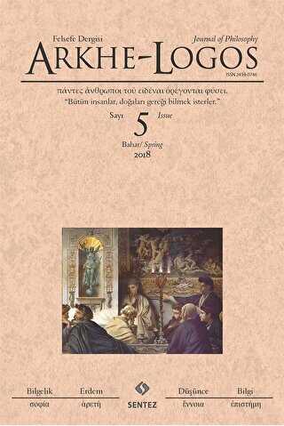 Arkhe - Logos Felsefe Dergisi Sayı: 5 Bahar 2018 - Arkhe - Logos Dergisi