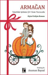 Armağan - Terapinin Işıgında Çift Olma Yolculuğu - Pozitif Yayınları