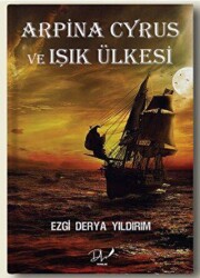 Arpina Cyrus ve Işık Ülkesi - Dls Yayınları