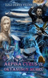 Arpına Cyrus ve Okyanusun Mührü - Kent Kitap