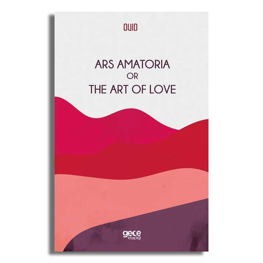 Ars Amatoria Or The Art Of Love - Gece Kitaplığı