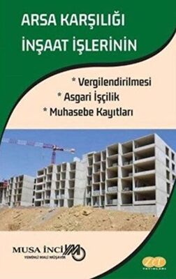 Arsa Karşılığı İnşaat İşlerinin Vergilendirilmesi Asgari İşçilik Muhasebe Kayıtları - 1