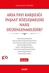 Arsa Payı Karşılığı İnşaat Sözleşmeleri Nasıl Düzenlenmelidir? - Seçkin Yayıncılık