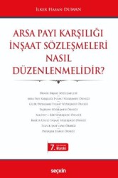 Arsa Payı Karşılığı İnşaat Sözleşmeleri Nasıl Düzenlenmelidir? - Seçkin Yayıncılık
