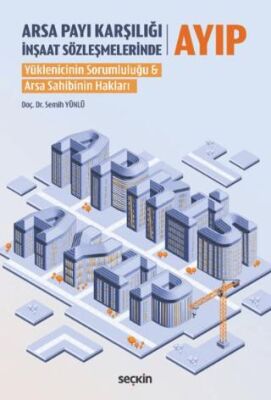 Arsa Payı Karşılığı İnşaat Sözleşmelerinde Ayıp - 1