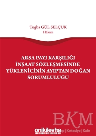 Arsa Payı Karşılığı İnşaat Sözleşmesinde Yüklenicinin Ayıptan Doğan Sorumluluğu - 1
