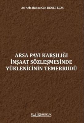 Arsa Payı Karşılığı İnşaat Sözleşmesinde Yüklenicinin Temerrüdü - 1