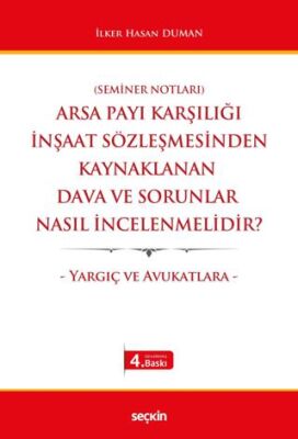 Arsa Payı Karşılığı İnşaat Sözleşmesinden Kaynaklanan Dava ve Sorunlar Nasıl İncelenmelidir? - 1