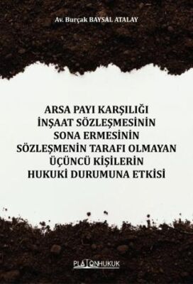 Arsa Payı Karşılığı İnşaat Sözleşmesinin Sona Ermesinin Sözleşmenin Tarafı Olmayan Üçüncü Kişilerin - 1
