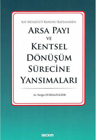 Arsa Payı ve Kentsel Dönüşüm Sürecine Yansımaları - Seçkin Yayıncılık