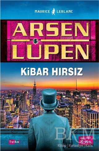 Arsen Lüpen: Kibar Hırsız - Tutku Yayınevi