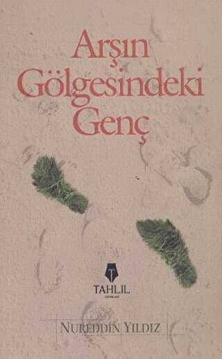 Arş`ın Gölgesindeki Genç - Tahlil Yayınları