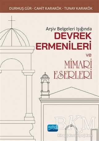 Arşiv Belgeleri Işığında Devrek Ermenileri ve Mimari Eserleri - 1