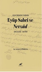 Arşiv Belgeleri Işığında Eyüp Sabri ve Nevzâd İnceleme – Metin - Paradigma Akademi Yayınları